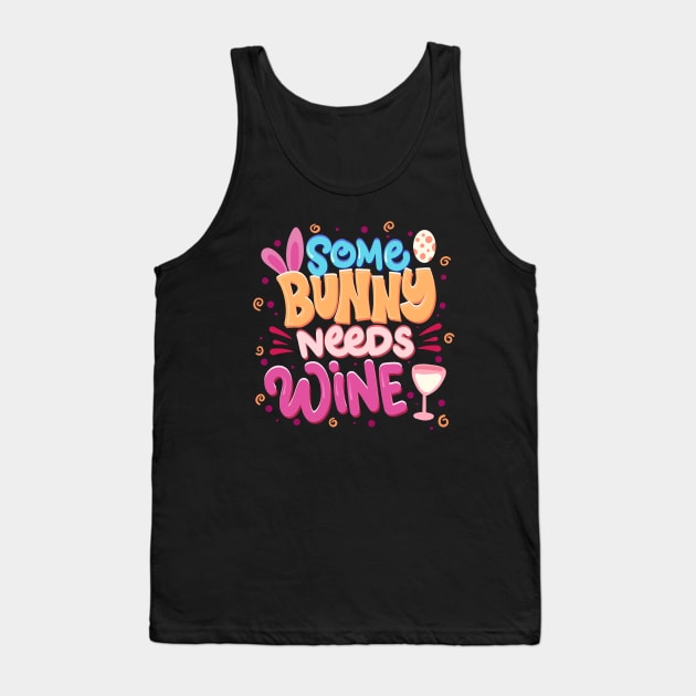 Some Bunny Needs Wine Funny Easter Spring Tank Top by BDAZ